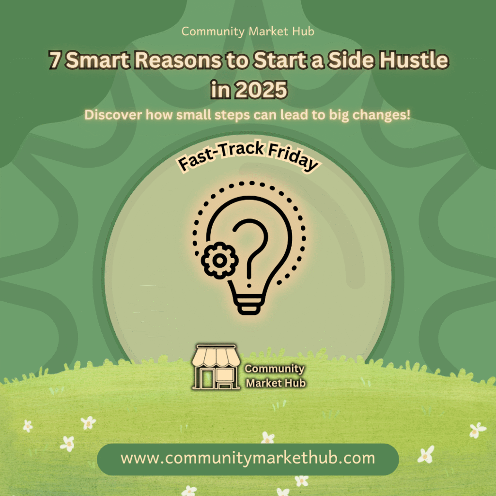 7 Smart Reasons to Start a Side Hustle in 2025