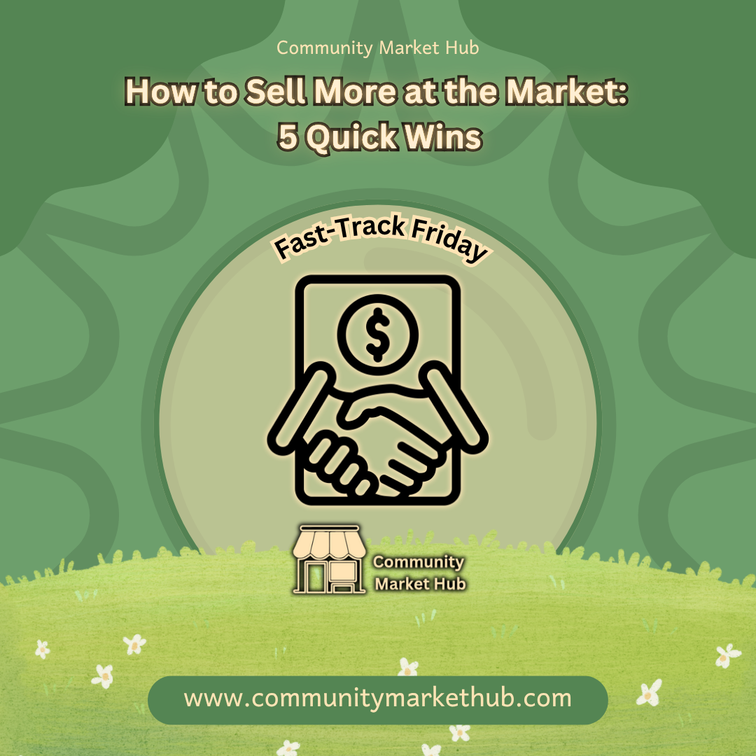 How to Sell More at the Market : 5 Quick Wins