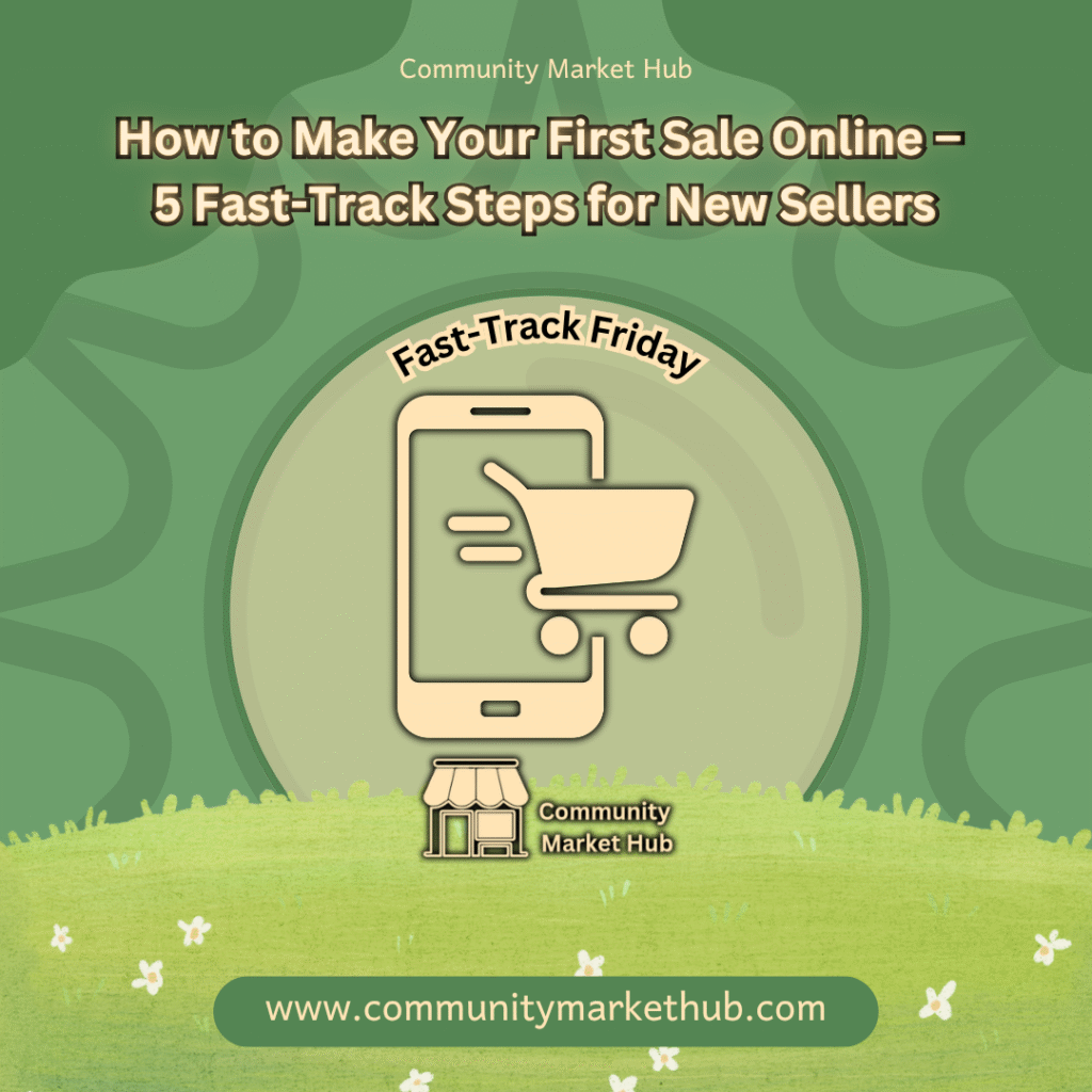 How to Make Your First Sale Online – 5 Fast-Track Steps for New Sellers