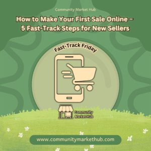 How to Make Your First Sale Online – 5 Fast-Track Steps for New Sellers