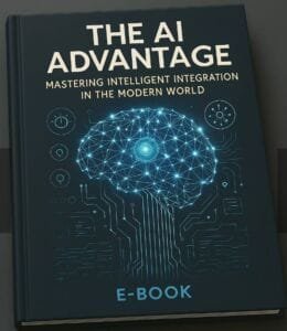 The AI Advantage ebook, intelligent AI integration, AI for entrepreneurs, AI productivity guide